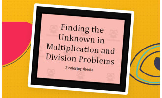 Finding the Unknown in Mult and Div Problems - 2 coloring sheets