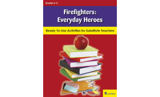 Firefighters: Everyday Heroes: Ready-To-Use Activities for Substitute Teachers