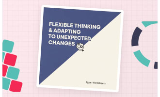 Flexible Thinking & Adapting to Unexpected Changes