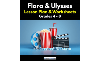 'Flora & Ulysses' Lesson Plan & Worksheets | Grades 4 - 8
