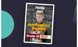 Florida (FAST) Math Practice Test for Grade 10 (Geometry)