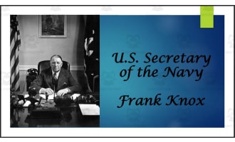 Frank Knox (Former U.S. Secretary of the Navy) Biography PowerPoint