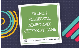 French: Possessive Adjectives Jeopardy Game