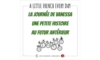 French Story in the Futur Antérieur - La Routine Quotidienne - Distance Learning