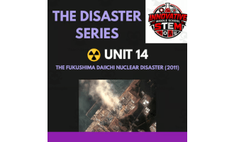 Fukushima Nuclear Disaster STEM Case Study