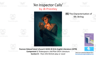 GCSE Literature: (6) ‘An Inspector Calls’ – The Characterisation of Mr. Arthur Birling