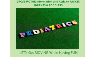 Gross Motor Information and Activity Packet: Infants and Toddlers