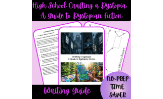 High School Crafting a Dystopia: A Guide For Dystopian Fiction