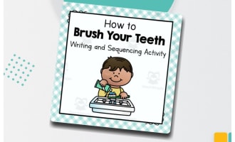 How to Brush Your Teeth – Sequencing & Writing