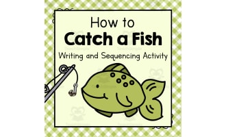 How to Catch a Fish | Writing and Sequencing Activity