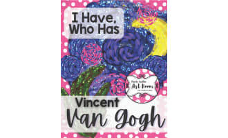 I Have, Who Has: Vincent Van Gogh