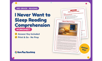I Never Want to Sleep Reading Comprehension Worksheet – 3rd Grade