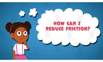 I WONDER - How Can I Reduce Friction | Animated Video Lesson