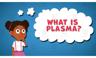 I WONDER - What Is Plasma | Animated Video Lesson