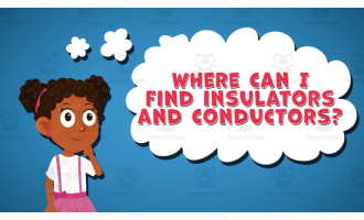 I WONDER - Where Can I Find Insulators And Conductors | Animated Video
