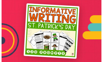 Informative Writing Step-by-Step (120 St. Patrick's Day Writing Prompts)