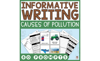 Informative Writing Step-by-Step (80 Earth Day and Causes of Pollution-Themed Writing Prompts)