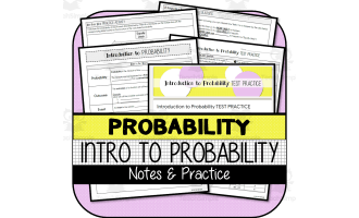 Introduction to Probability NOTES & PRACTICE