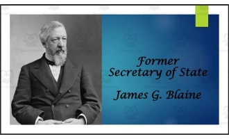 James G. Blaine (Former Secretary of State & U.S. Senator - ME) BIO PowerPoint