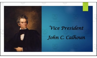 John C. Calhoun (Vice President, Secretary of State, & SC Senator) BIO PPT