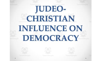 Judeo-Christian: Influence on Democracy Presentation & Notes