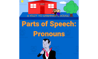 Lesson 3 - What are Pronouns and How Do You Use Them? -  A Visit to Grammar’s House with Mr. Butt and Bonefish - How to Use the Eight Parts of Speech