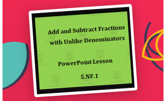 Lesson for Adding and Subtracting Fractions Using Equivalent Fractions