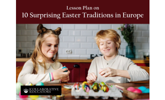 Lesson Plan: 10 Surprising Easter Traditions in Europe