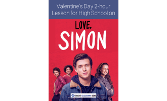 Love, Simon (2018) – Valentine’s Day Lesson Plan for High School