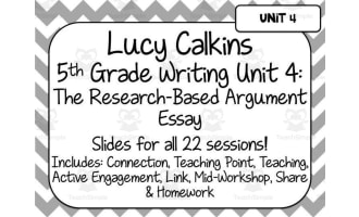 Lucy Calkins Writing for 5th Grade | Unit 4: Research-Based Argument Essay