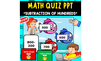MATH PPT QUIZ | SUBTRACTION OF HUNDREDS | 10 QUESTIONS
