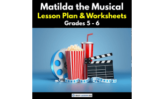 Matilda the Musical Lesson Plan & Worksheets | Grades 5 - 6