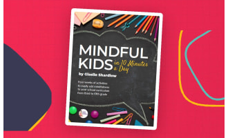 Mindful Kids in 10 Minutes a Day: 3rd-5th Grade