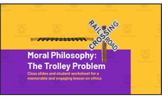 Moral Philosophy: The Trolley Problem (Class Activity and Student Worksheet)