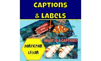 Nonfiction Text Features: Captions and Labels Lesson
