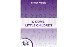 O Come, Little Children Sheet Music