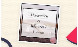 Observation or Inference Worksheet