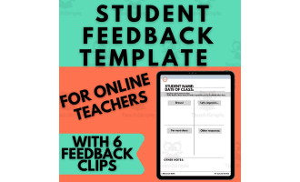 Online Teacher In-Class Notes Template: with 6 Student Feedback Clips