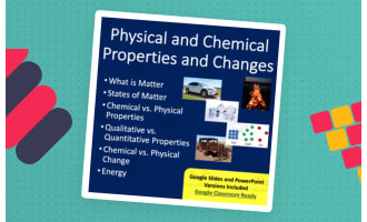 Physical and Chemical Properties and Changes-Google Slides and PowerPoint Lesson