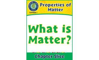 Properties of Matter: What Is Matter? Gr. 5-8