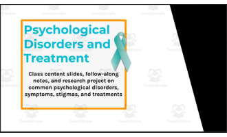 Psychological Disorders (Class slides, notes assignment, research project)