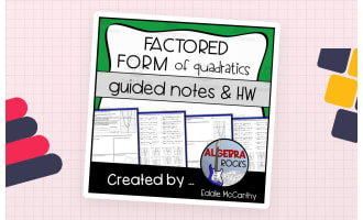 Quadratic Functions: Factored Form & Zeros Guided Notes + Homework Set