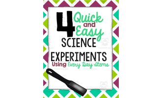 Quick + Easy Science Experiments