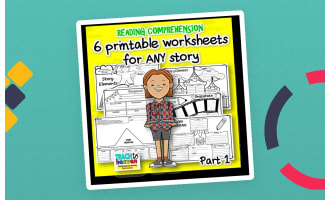 READING COMPREHENSION worksheets for ANY story Part 1