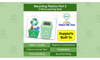 Recycling Plastics Part 3 | Interactive Science Lesson | Micro-Learning Deck