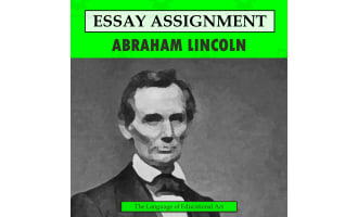 Research Organizer & Essay Assignment: Abraham Lincoln