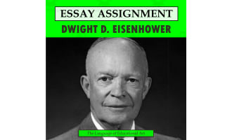 Research Organizer & Essay Assignment: Dwight D. Eisenhower