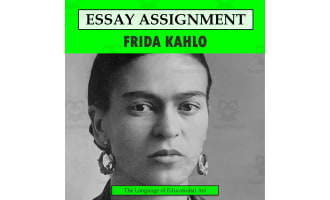 Research Organizer & Essay Assignment: Frida Kahlo