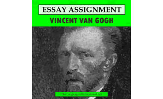 Research Organizer & Essay Assignment: Vincent Van Gogh