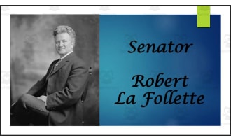 Robert M. La Follette (WI Senator, Governor, and Congressman) BIO PPT